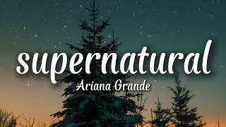 Download lagu Ariana Grande - supernatural (Lyrics) mp3