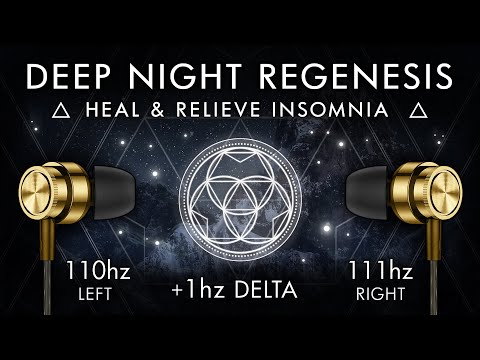 Deep Night ReGenesis - 1 Hz Delta Binaural Beat - Heal & Relieve Insomnia