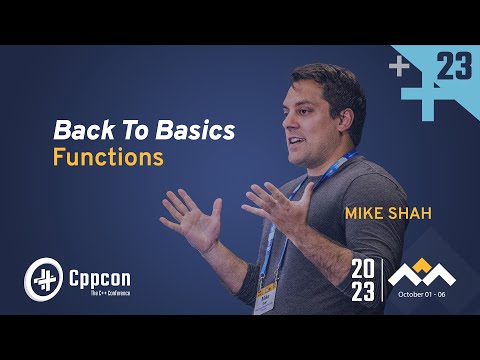Back to Basics: Functions in C++ - Mike Shah - CppCon 2023