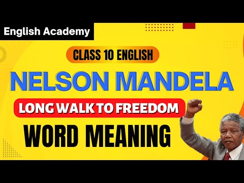 Nelson Mandela Word Meanings and example sentences|Class 10 English Chapter 2| English Academy