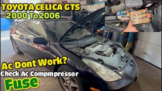 2002 to 2006  Toyota Celica GTS AC doesn't work CHECK AC Magnetic FUSE for AC compressor
