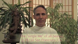 The "single Me" of all beings, January 28, 2010