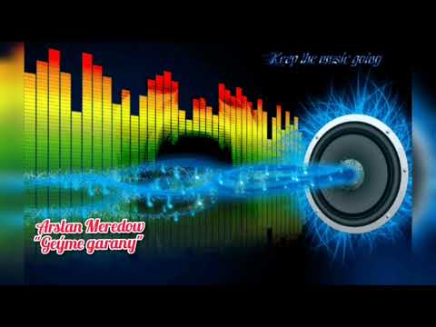 Arslan Meredow - Geýme garany(halk aydymy)