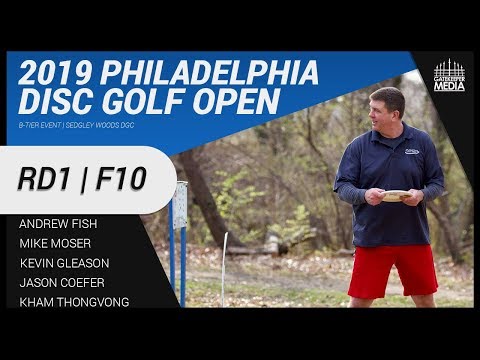 2019 Philadelphia Disc Golf Open | RD1, F10 | Fish, Moser, Gleason, Coefer, Thongvong