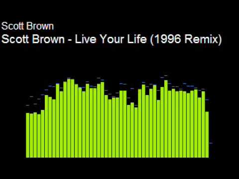 scott brown - Live your life (96 remix)