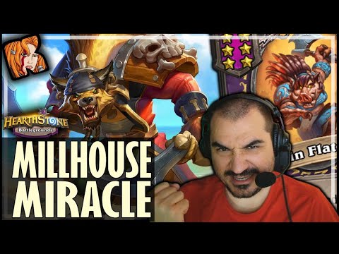 IT’S A MILLHOUSE MIRACLE! - Hearthstone Battlegrounds