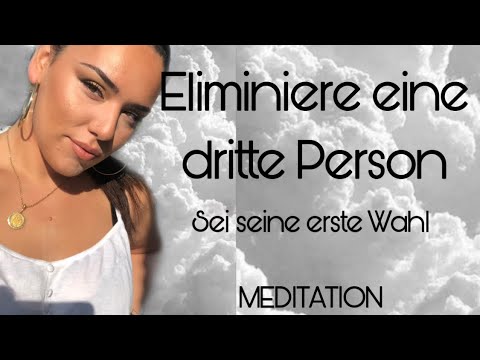 Sei seine erste Wahl!! Eliminiere eine dritte Person! MEDITATION | mel X spirit