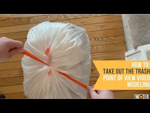 How To: Take Out The Trash - Point of View Video Modeling