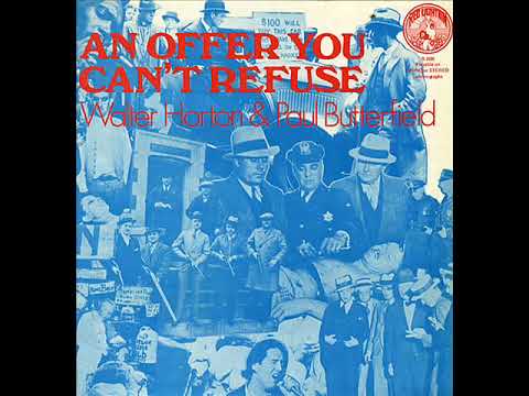 Big Walter & Paul Butterfield 👉🏽 An Offer You Can't Refuse