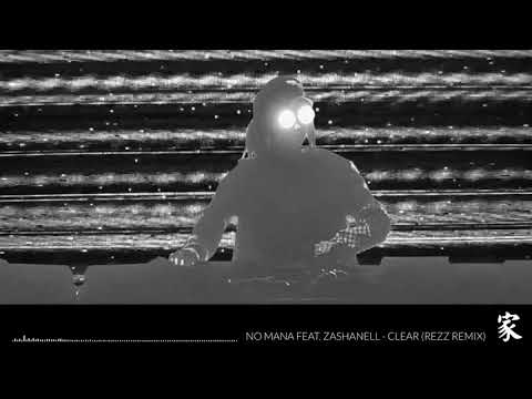 No Mana featuring Zashanell - Clear REZZ Remix [Fan Music Video]