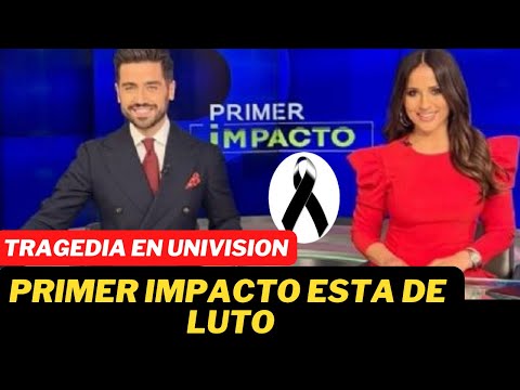 HACE UNAS HORAS ! Confirman LAMENTABLE NOTICIA, Tragedia y LUTO  En UNIVISION.