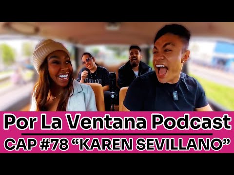Por La Ventana Podcast #78: "KAREN SEVILLANO" 🖤👑