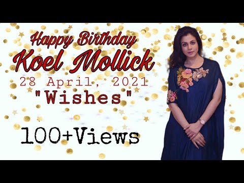 Happy Birthday Koel || Koel Mallick || 28.04.21 || Birthday Wish || Wishes