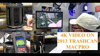 4K Video on 2013 Trashcan macpro? Upgrading it to the max