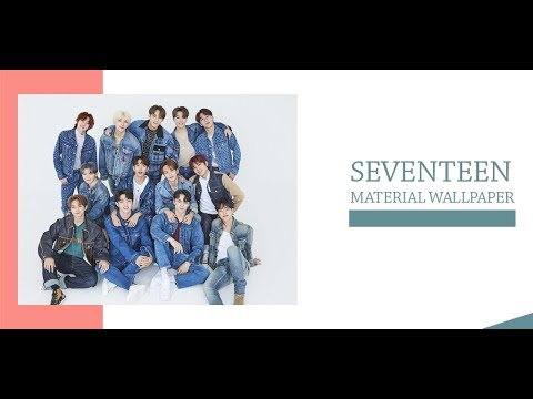 Seventeen Wallpaper Material Video