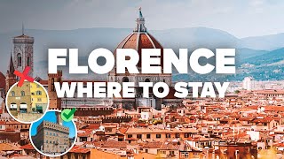 WHERE TO STAY IN FLORENCE! Best Areas and Budget Hotels!