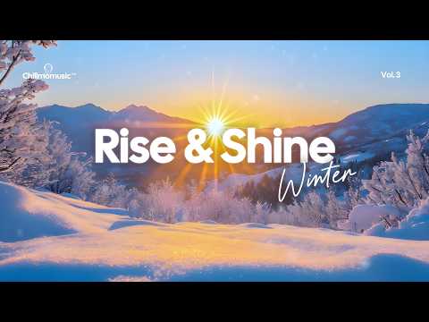 Rise & Shine 🌞❄️ Good Vibes Playlist for Perfect Winter Day 2025-2026
