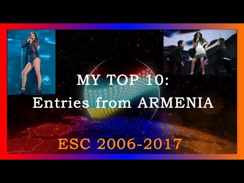MY TOP 10: Armenia (ESC 2006-2017)