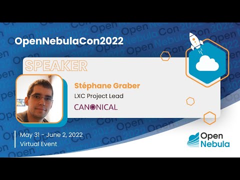 OpenNebulaCon2022 - CANONICAL - Past, present, and future of LXC system containers