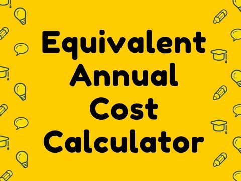 Equivalent Annual Cost Calculator
