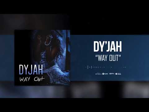 Dy'Jah - Way Out [Audio Only]