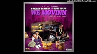 Young Dolph X Chicago Santana - We Movinn ( Prod By DicePlay)
