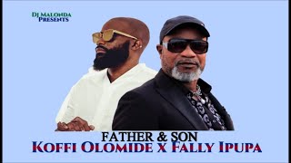 Father and Son (Koffi Olomide & Fally Ipupa) Rumba Congolaise by Dj Malonda