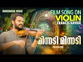 Minnadi Minnadi Violin Cover Francis Xavier Film Songs Naran Instrumental Music
