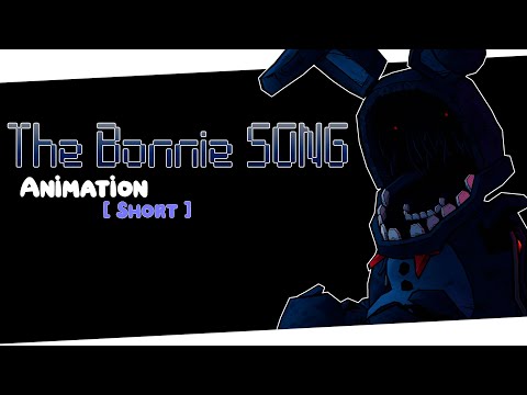 THE BONNIE SONG ▶ FNAF MUSIC ANIMATED VIDEO [SHORT]