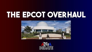 The EPCOT Overhaul: Did Replacing Future World Actually Work | Dis Debate S1 EP 24