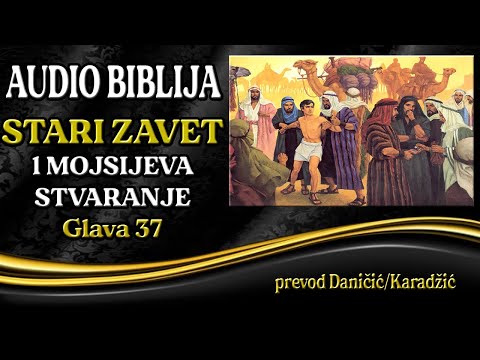 1 Mojsijeva 37 glava - Stvaranje - Audio Biblija - Josifa prodaju braća
