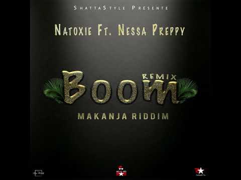 Natoxie Ft Nessa Preppy - Boom Remix (Makanja Riddim) 2020