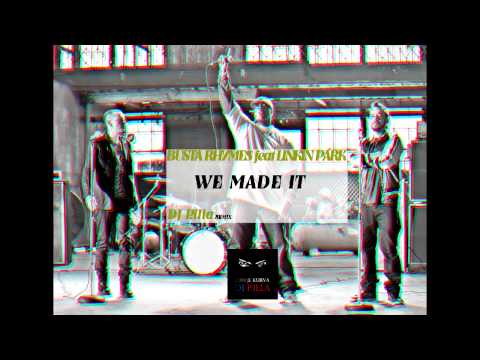 Busta Rhymes feat Linkin Park-We made it (dj P.illa remix)