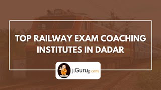 Top railway exam coaching centres in dadar