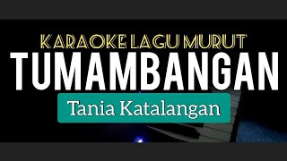 Download lagu (Karaoke Lagu Murut) Tumambangan - Tania Katalangan mp3