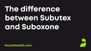 What's the difference between Subutex and Suboxone