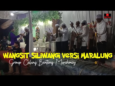 WANGSIT SILIWANGI VERSI MARALUNG GROUP CALUNG BENTANG MARAHMAY