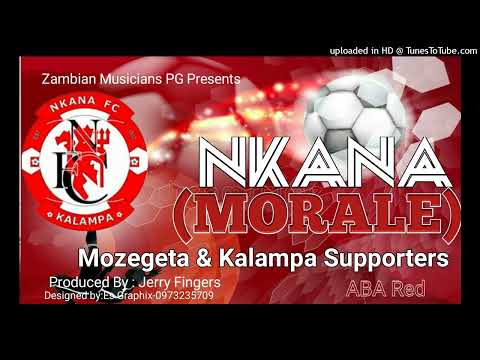 Mozegeta & Kalampa Supporters - Nkana Morale (Prod.By Jerry Fingers)