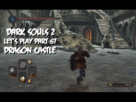 Dragon Castle Pt67 (Dark Souls 2 Let's Play)