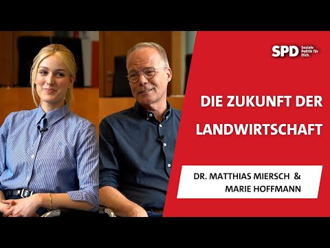 Die Zukunft der Landwirtschaft mit Marie Hoffmann & Matthias Miersch