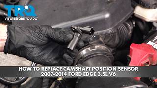 How to Replace Camshaft Position Sensor 2007-2014 Ford Edge 3.5L V6