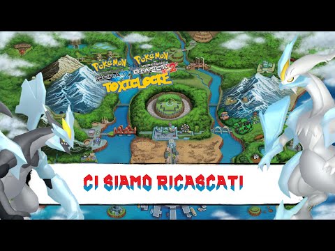 Pokemon Nero 2 e Bianco 2 - Toxiclocke - EP #1 - Ci Siamo Ricascati w/Flames