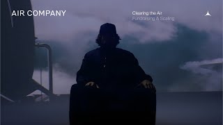 Clearing the Air Ep. 04 Fundraising & Scaling