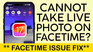 How to Fix Issue Where You Cannot Take Live Photos on Facetime | No Facetime Live Photo Issue (2023)