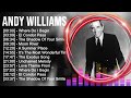 A N D Y W I L L I A M S Greatest Hits Top 100 Artists To Listen In 2023