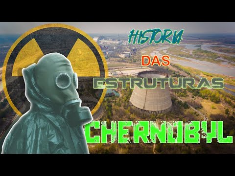 Chernobyl - História das Estruturas