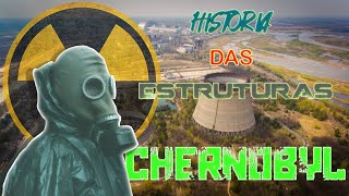 Chernobyl - História das Estruturas