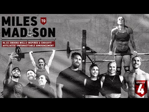 Miles to Madison 04.22: Brooke Wells Inspires & CrossFit Affiliates’ Unforgettable Announcement