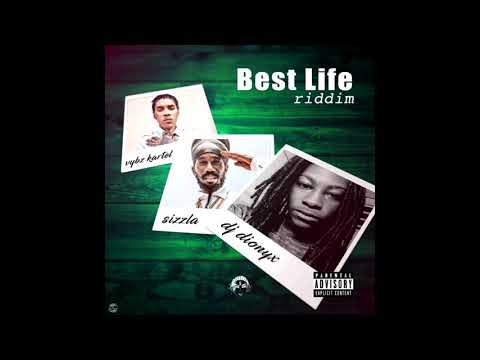 DJ DIONYX X SIZZLA & VYBZ KARTEL - BEST LIFE RIDDIM 2020