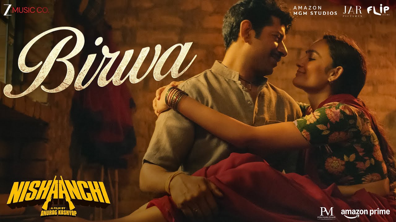 Birwa Song Lyrics – Arijit Singh, Nishaanchi